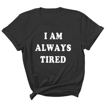  Нова тениска I Am Always Tired Тениска с индивидуален Принтом Букви, Многоцветен Тениска, Градинска Ежедневни Дишаща Удобна Мека